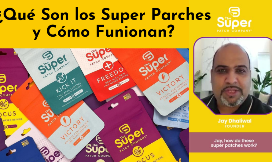 ¿Qué Son los Super Parches y Cómo Funionan? Un Análisis Detallado de Jay Dhaliwal